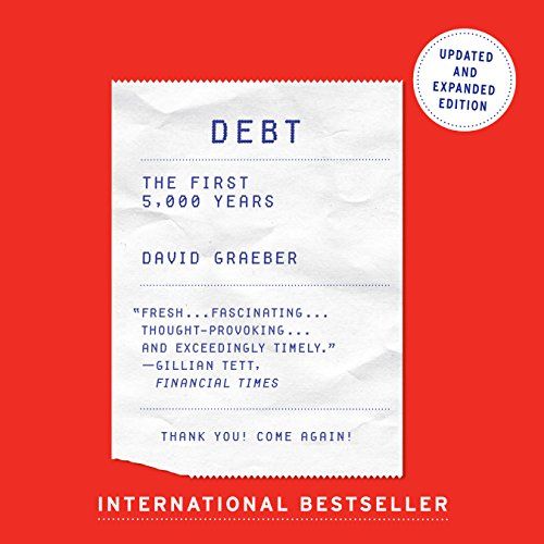 Debt: The First 5000 Years - David Graeber